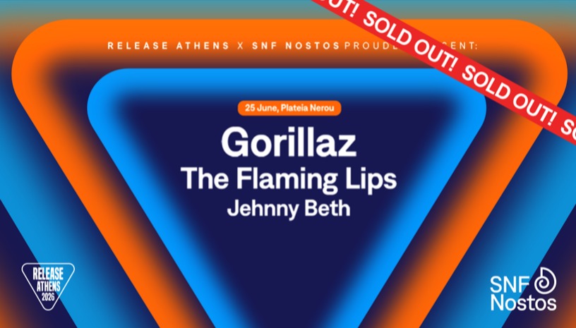 RELEASE ATHENS 2026 X SNF NOSTOS / GORILLAZ, FLAMING LIPS, JEHNNY BETH [SOLD OUT]
