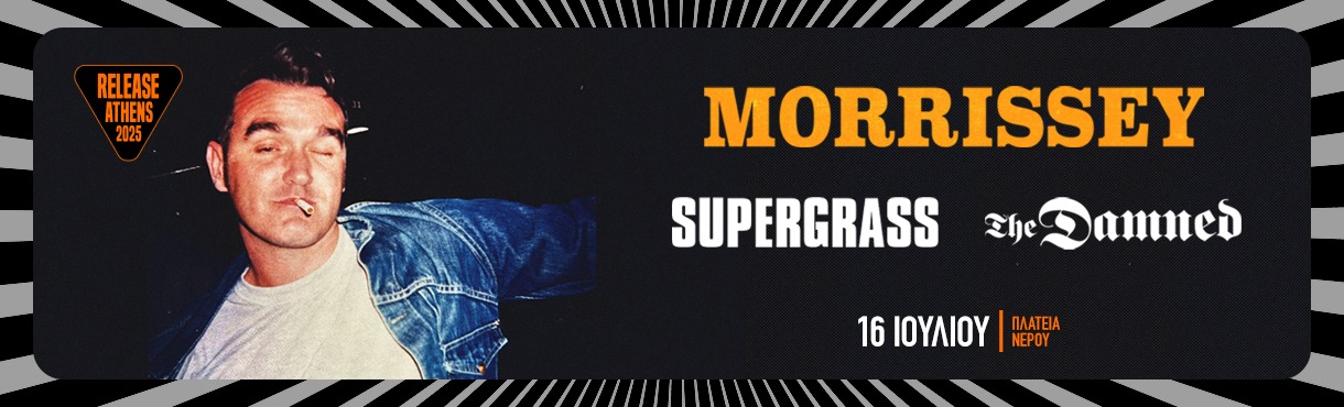 Release Athens 2025 / Morrissey + Supergrass + The Damned