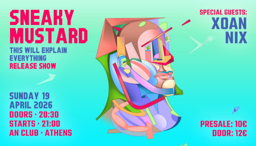 SNEAKY MUSTARD- Release Live Show + XOAN/NIX