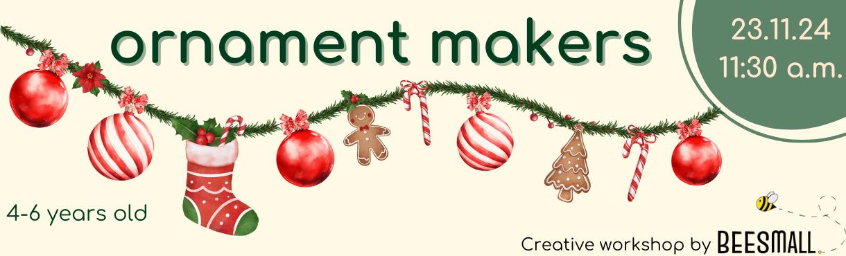 Ornament makers