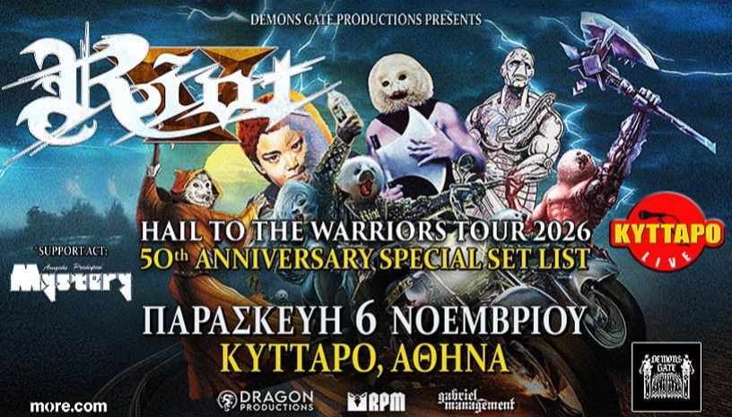 Riot V - 50th Anniversary Tour - Παρασκευή 6 Νοεμβρίου, Κύτταρο Αθήνα w Angelo Perlepes Mystery