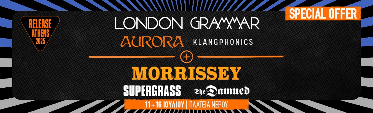 Release Athens 2025: Προσφορά διημέρου / London Grammar + Morrissey