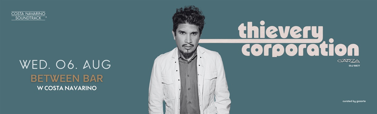 Thievery Corporation DJ Set at Costa Navarino