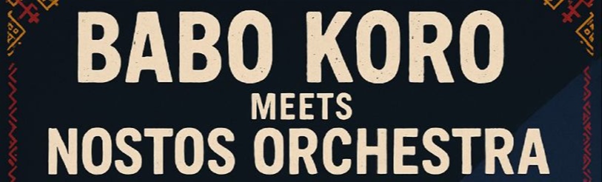 BABO KORO MEETS NOSTOS ORCHESTRA AND VOICES