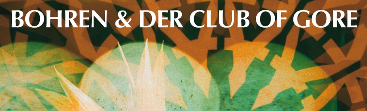 Bohren & der Club of Gore