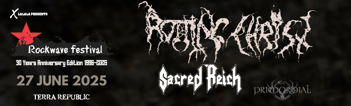 Rockwave Festival 2025 Rotting Christ - Sacred Reich - Primordial  @Terra Republic 