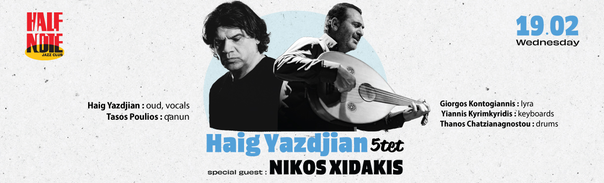 Haig Yazdjian - Special guest Νίκος Ξυδάκης