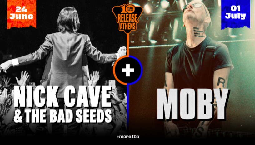 Release Athens 2026: Προσφορά διημέρου / Nick Cave & The Bad Seeds + Moby