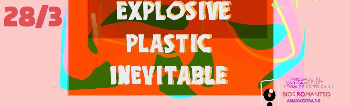 Explosive Plastic Inevitable by Wuapli Wop Entertainment